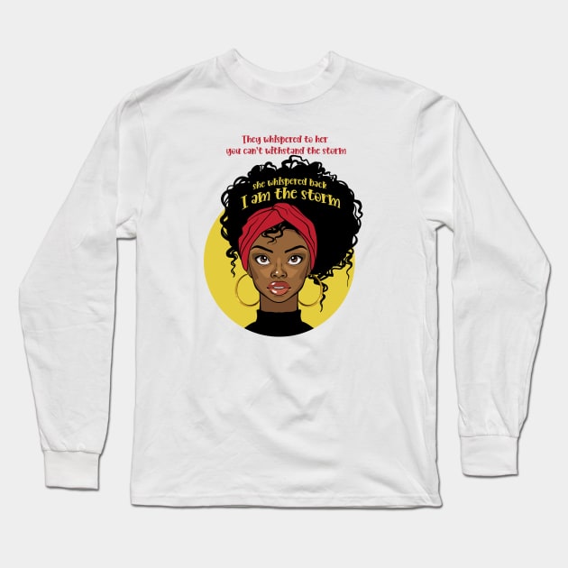 she whispered back I am the storm Long Sleeve T-Shirt by UrbanLifeApparel